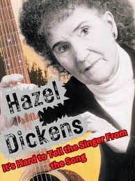 Prime Video: Hazel Dickens: It's Hard to Tell the Singer from the Song
