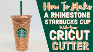 They are super stylish, easy to diy and can be customized with your cricut. How To Make A Starbucks Rhinestone Cup In Design Space With Your Cricut Cutter Youtube
