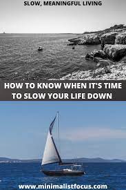 How To Know When It S Time To Slow Your Life Down How To Know Life Your Life