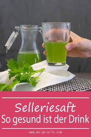 Selleriesaft So Gesund Ist Das Grune Getrank Entsafter Rezepte Entsafter Rezepte Sellerie Entsafter Rezepte Grun