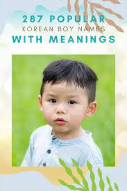 287 Popular Korean Boy Names With Meanings In 2021 Korean Boy Names Korean Baby Names Cute Boy Names