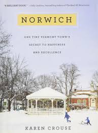 Latest news, sport, and things to do for norwich and the surrounding norfolk areas from the norwich evening news. Norwich One Tiny Vermont Town S Secret To Happiness And Excellence Crouse Karen 9781501119897 Amazon Com Books