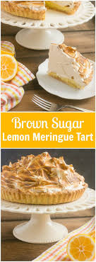 Brown Sugar Lemon Meringue Tart Dinner At The Zoo Sweet Tarts Desserts Lemon Desserts
