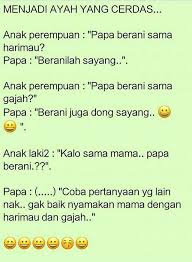 Menjadi Ayah Yang Cerdas Ungkapan Lucu Kutipan Lucu Kutipan Humor