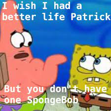 Spongebob And Patrick Meme Patrick Meme Memes Funny Memes