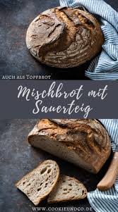 Mischbrot Mit Sauerteig Mein Hausbrot Cookie Und Co Sauerteigbrot Selber Backen Brot Backen Sauerteig Hausbrot