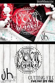 For silhouette designer edition, cricut machines, inkscape, adobe programs and more. This Is My Christmas Movie Watching Blanket Cutting Only Hoopmama