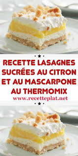Lasagnes Sucrees Au Citron Et Au Mascarpone Au Thermomix Recette De Gateau Au Citron Recette Citron Dessert Au Citron