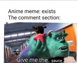 Give Me The Sauce Meme By Utonevcsaladnev Memedroid