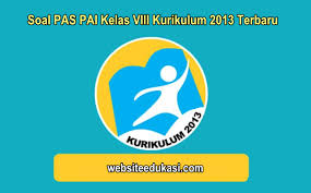Maybe you would like to learn more about one of these? Soal Pas Pai Kelas 8 Kurikulum 2013 Tahun 2020 2021 Websiteedukasi Com