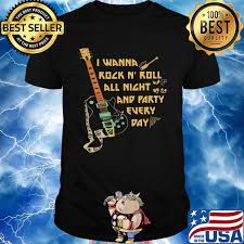 You're lookin' fancy and i like your style. I Wanna Rock N Roll All Night And Party Every Day Guitar Bass Shirt Hoodie Sweater Long Sleeve And Tank Top