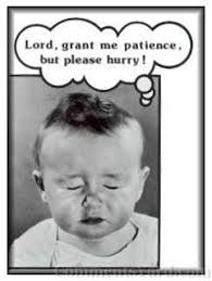 Log In Or Sign Up Patience Quotes Funny Quotes Lord Give Me Patience