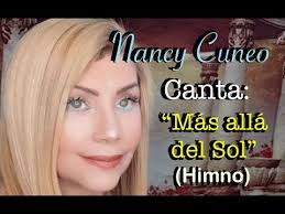 Nancy Cuneo canta una nueva version del Himno "Mas allá del sol"