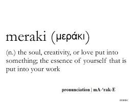 Meraki A Greek Word For The Part Of The Soul We Put Into Our Work Unusual Words Aesthetic Words Word Definitions