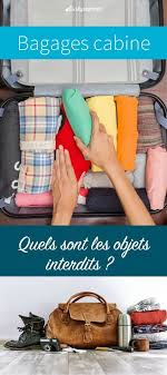 Quels Sont Les Objets Interdits En Cabine Bagage Partir En Voyage Voyage