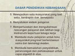 Objektif dasar dinyatakan dalam pendahuluan kepada akta pelajaran, 1961, iaitu Dasardasar Sosial Negara Definisi Adalah Asas Panduan Kepada