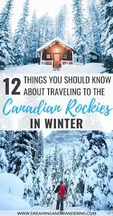 12 Things You Should Know About Traveling To The Canadian Rockies In Winter Canada Travel Canadian Rockies Winter Travel Destinations