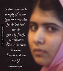 Malala yousafzai became an international symbol of the fight for girls' education after she was shot in 2012 for opposing taliban restrictions on female education in her home country of pakistan. Famous Quotes Malala Yousafzai Born 12 July 1997 Is A Pakistani Activist For Female Educatio Malala Yousafzai Quotes Malala Yousafzai Life Quotes To Live By