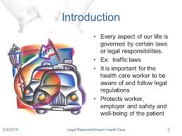 Your health is more important than anything else. Legal Responsibilities In Health Care Health Science Ppt Download