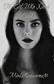 The Girl Who Never Lived¹