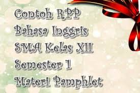Maybe you would like to learn more about one of these? Contoh Rpp Bahasa Inggris Sma Kelas Xii Semester 1 Pamphlet Dalam Bahasa Inggris