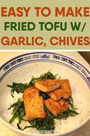 Easiest Ever Tofu With Garlic Chinese Chives Recipe Recipe Vegetarian Side Dish Recipes Asian Vegetarian Recipes Vegetarian Side Dishes