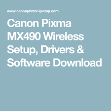 Canon Pixma Mx490 Wireless Setup Drivers Software Download Wireless Setup Canon