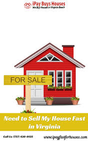 Need To Sell My House Fast In Virginia In 2020 Sell My House Fast Sell My House Sell Your House Fast