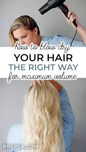 Does blowdrying hair make it straight? How To Blow Dry Your Hair For Maximum Volume Bre Pea Blow Dry Hair For Volume Blow Dry Hair Blow Dry Hair Straight