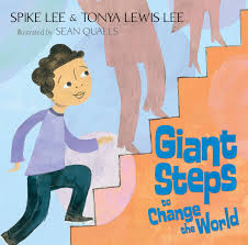 Maybe you would like to learn more about one of these? Giant Steps To Change The World Book By Spike Lee Tonya Lewis Lee Sean Qualls Official Publisher Page Simon Schuster