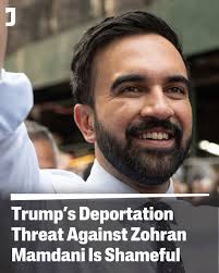 In only half a year of Donald Trump's presidency, he and his allies have  turned deportation into an explicitly political threat against opponents  and critics. The latest and most high-profile is Zohran