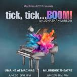 Machias: Tick, Tick... Boom!