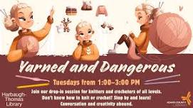 Yarned and Dangerous