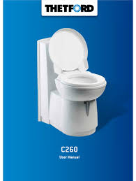 For over 35 years, thetford has been developing toilet care products to keep our portable toilets functioning flawlessly. Thetford C260 User Manual Pdf Download Manualslib