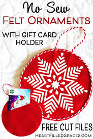 Holiday gift card holder as an ornament Diy No Sew Felt Christmas Gift Card Ornaments Heart Filled Spaces