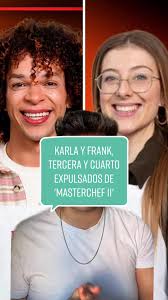 KARLA y FRANK, tercera y cuarto ASPIRANTES expulsados de @MasterChef España  11 || #masterchef #masterchef11 #karla #frank #tve #cocinas #tve #recetas  #expulsion #viral #parati #actualidadtelevisiva ...