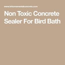 Safe Paint For Bird Baths Non Toxic Best Sealer Bird Bath Concrete Sealer Concrete Bird Bath