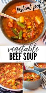 Hearty Vegetable Beef Soup Is Full Of Ground Beef Potatoes Vegetables In A Rich Br Instant Pot Dinner Recipes Instant Pot Soup Recipes Vegetable Soup Recipes
