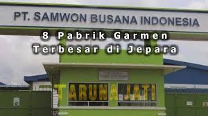 Engineering support (es) all teknik: 8 Pabrik Garmen Terbesar Pengguna Ribuan Tenaga Kerja Di Jepara Tarunajati