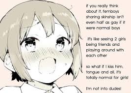 If you really think about it, femboys sharing skinship isn't even half as  gay if it were normal boys it's like seeing 2 girls being friends and  playing around with each other