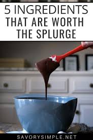 When It Comes To Recipes Do Pricier Brands Make Any Difference Sometimes Let S Take A Look At Some Ingredients That Are Fun Easy Recipes Ingredients Splurge