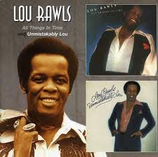 When I was growing up, my Aunt Jacquie played Lou Rawls records quite  often. Loved those songs. One of my favorites was Tobacco Road!