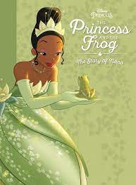 The Princess And The Frog The Story Of Tiana In 2021 Black Disney Princess Tiana And Naveen Original Disney Princesses