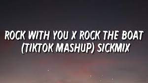 Rock With You X Rock The Boat Tiktok Mashup Sickmix Youtube