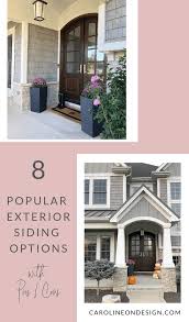 Comparing siding styles and materials | quality exterior renovation and home remodeling ideas and inspiration on a budget for your dream home. 8 Top Exterior Siding Options Pros And Cons Caroline On Design