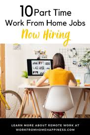10 Part Time Work From Home Jobs Now Hiring Work From Home Jobs Home Jobs Working From Home