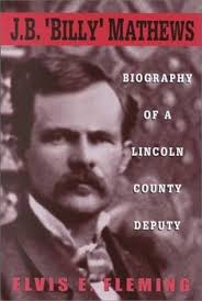 JB "Billy" Mathews: Biography of a Lincoln County Deputy