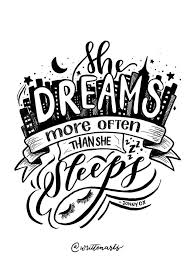 She Dreams More Often Than She Sleeps Drawing Quotes Hand Lettering Quotes Hand Lettering Art