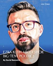 In the era of Donald Trump, an era of unmistakably authoritarian threat,  Ezra Klein has emerged as a leading voice making the case for practical  liberal politics. Klein, a columnist and podcaster