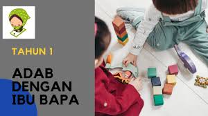 Publicado el 3 de ago. Akhlak Tahun 1 Adab Dengan Ibu Bapa Youtube